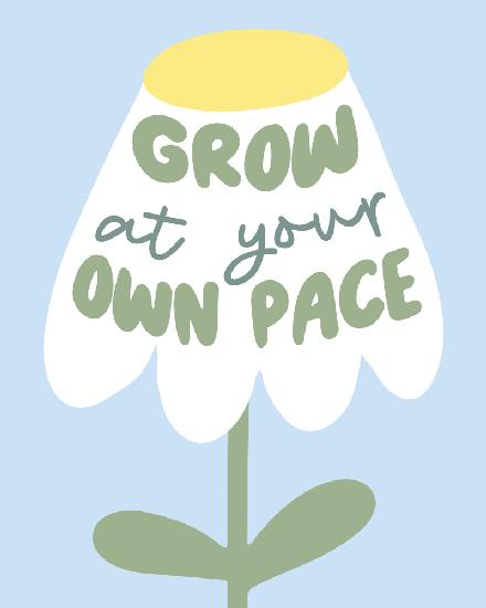 Grow At Your Pace