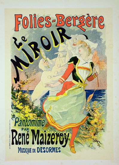 Reproduction of a poster advertising 'The Mirror', a pantomime by Rene Maizeroy at the Folies-Berger from Jules Chéret