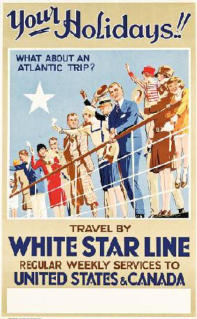 Your Holidays! Travel by the White Star Line', a poster advertising travel to United States and Cana